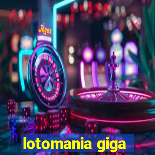 lotomania giga